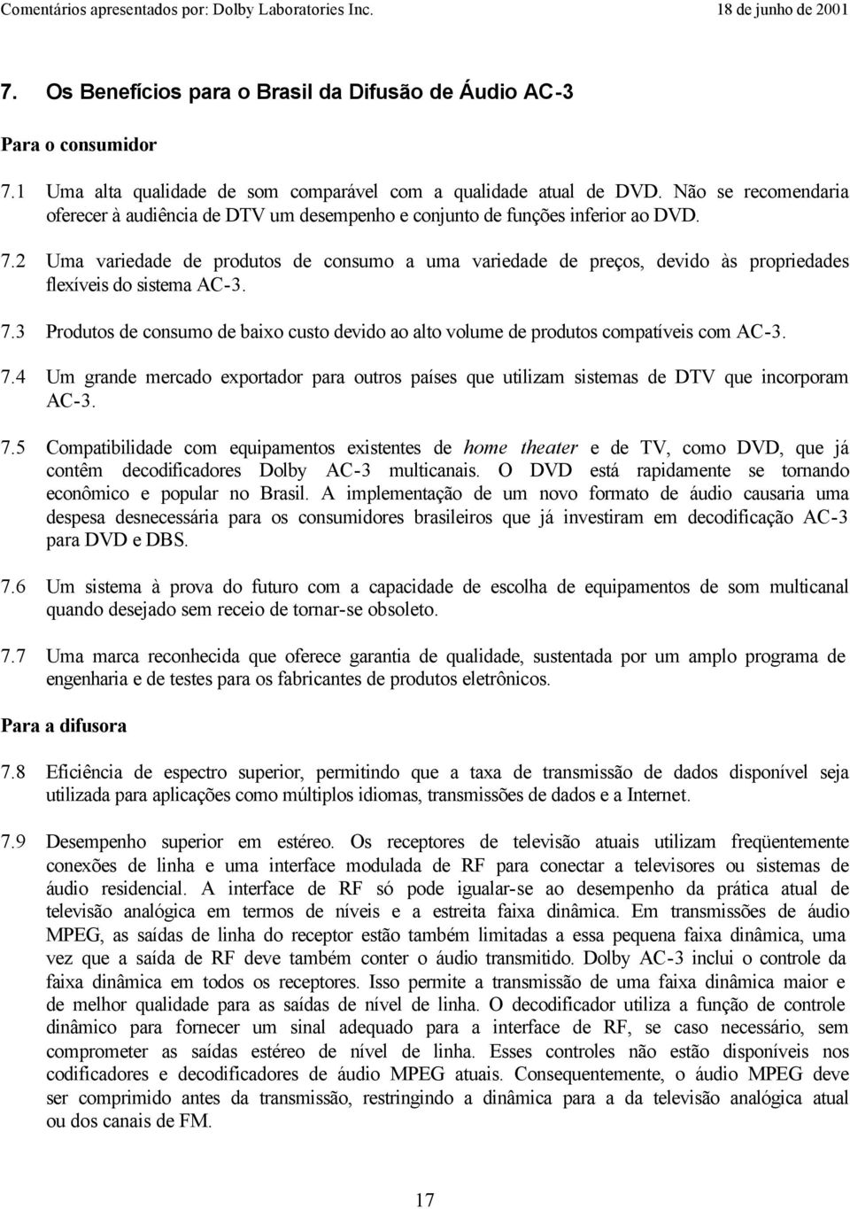 2 Uma variedade de produtos de consumo a uma variedade de preços, devido às propriedades flexíveis do sistema AC-3. 7.