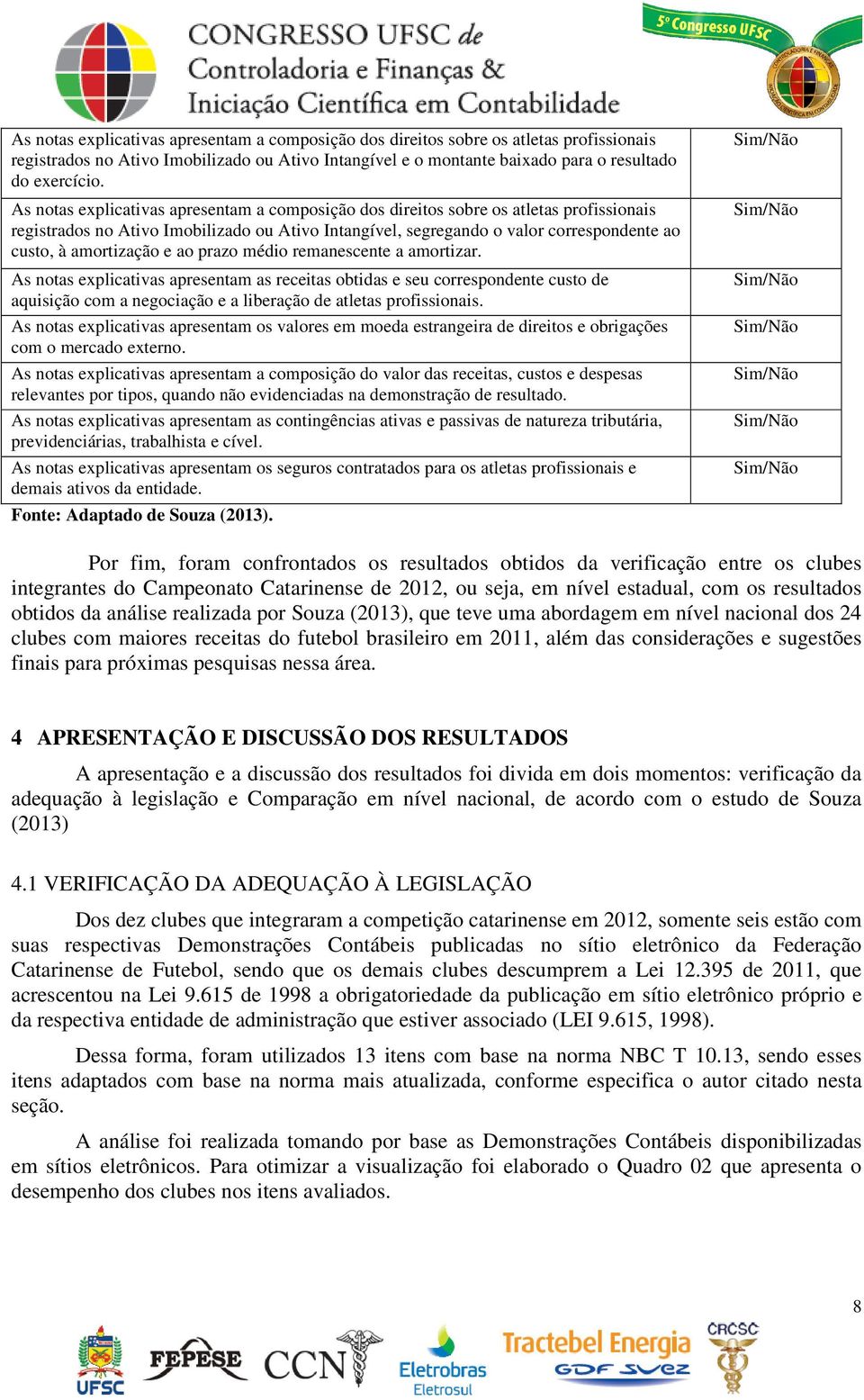 amortização e ao prazo médio remanescente a amortizar.