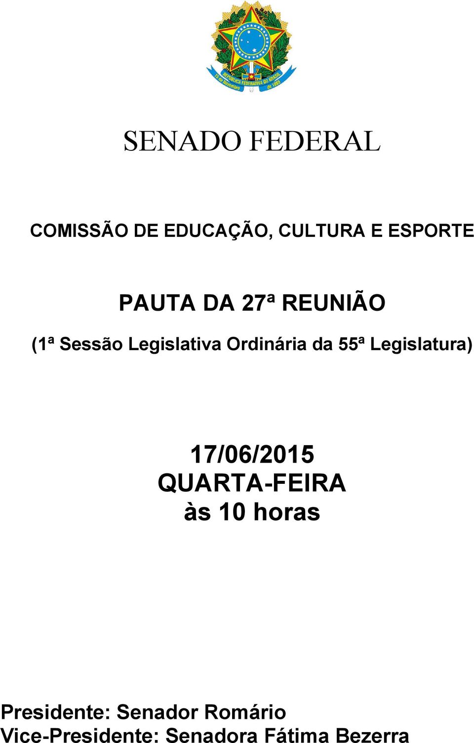 55ª Legislatura) 17/06/2015 QUARTA-FEIRA às 10 horas