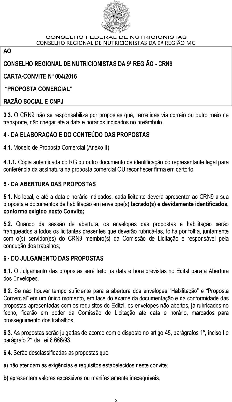 4 - DA ELABORAÇÃO E DO CONTEÚDO DAS PROPOSTAS 4.1.