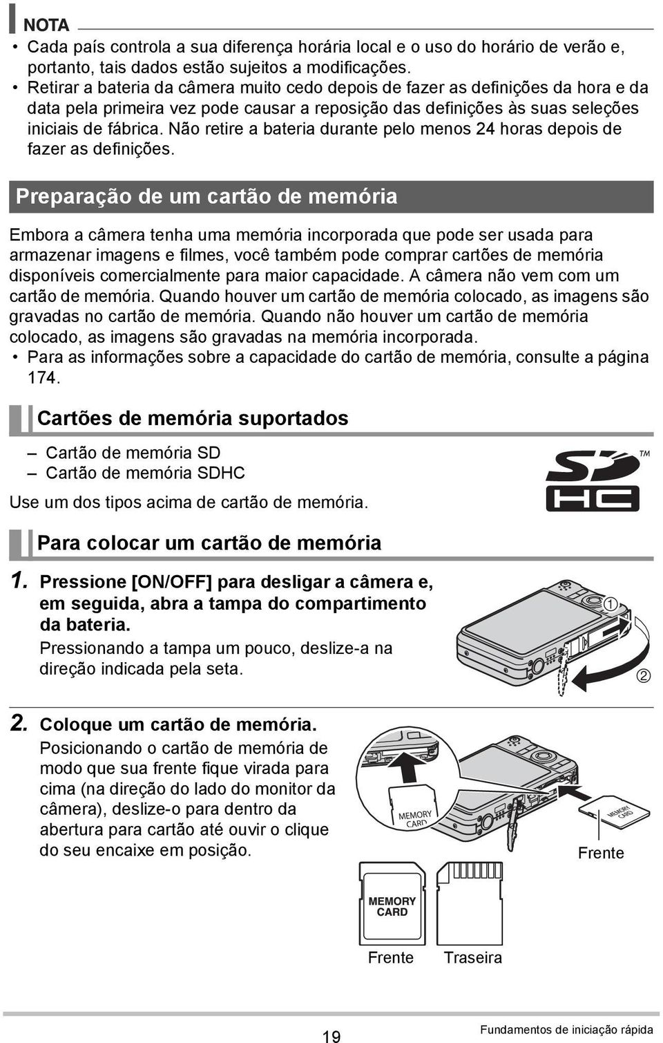 Não retire a bateria durante pelo menos 24 horas depois de fazer as definições.