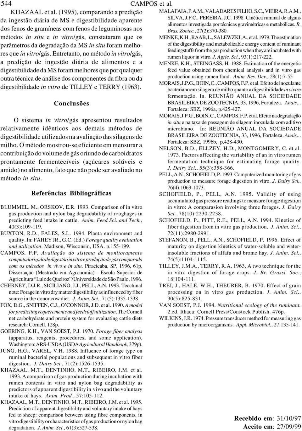 degradação da MS in situ foram melhores que in vitro/gás.