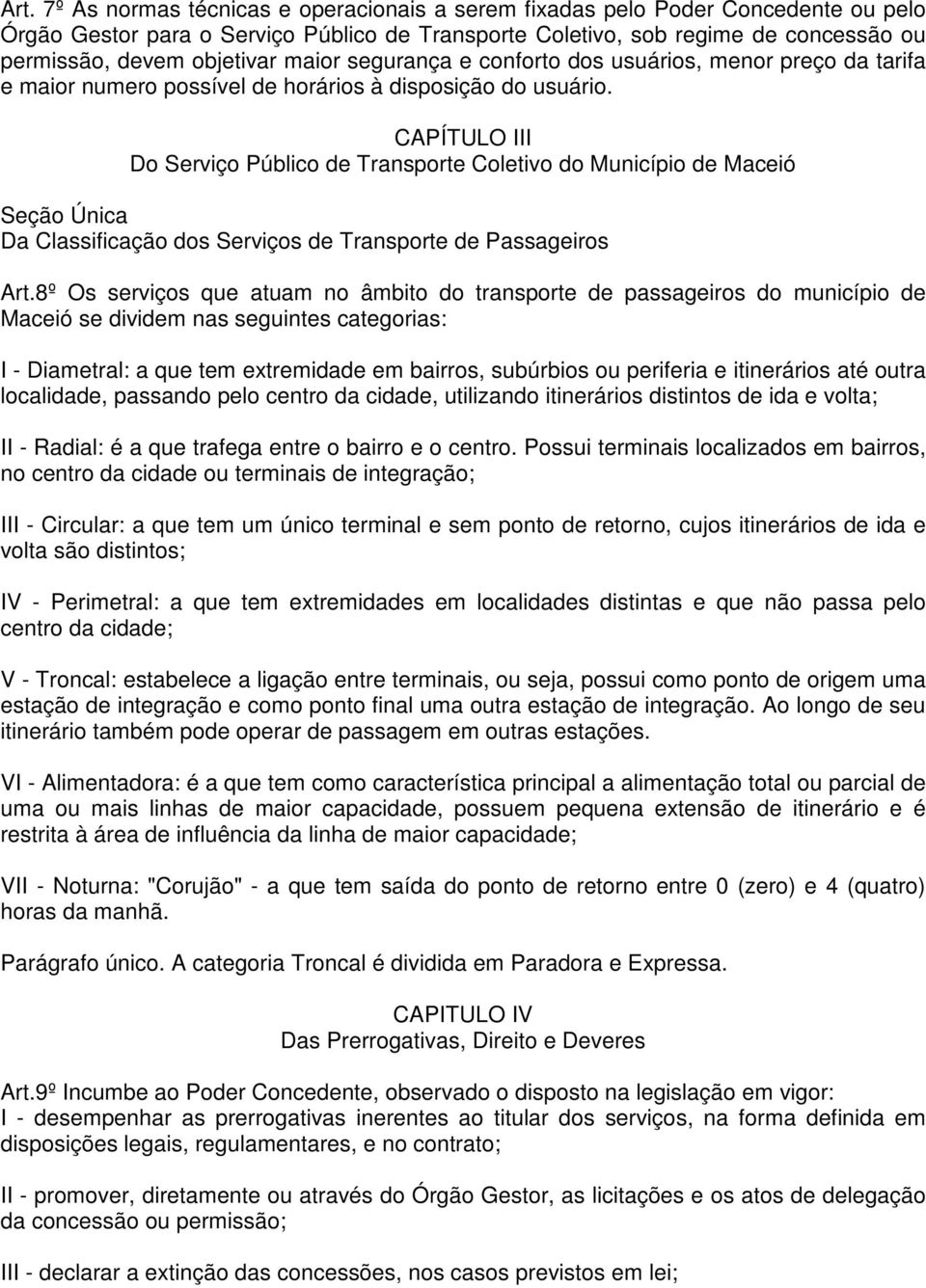 CAPÍTULO III Do Serviço Público de Transporte Coletivo do Município de Maceió Seção Única Da Classificação dos Serviços de Transporte de Passageiros Art.
