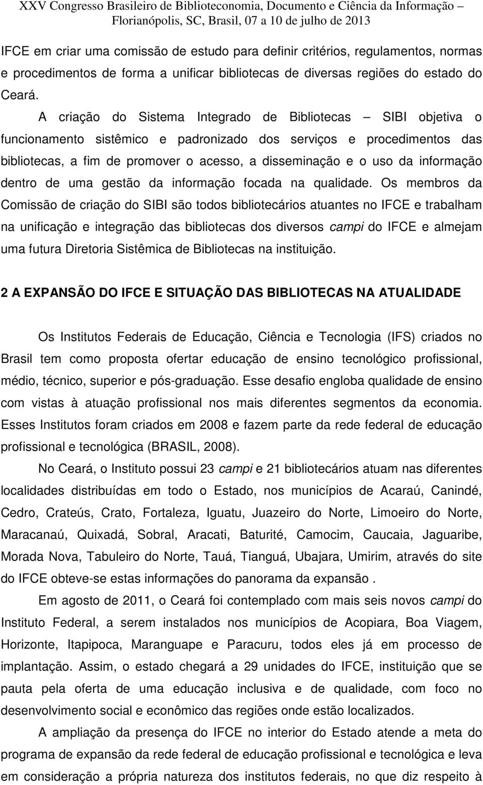 informação dentro de uma gestão da informação focada na qualidade.