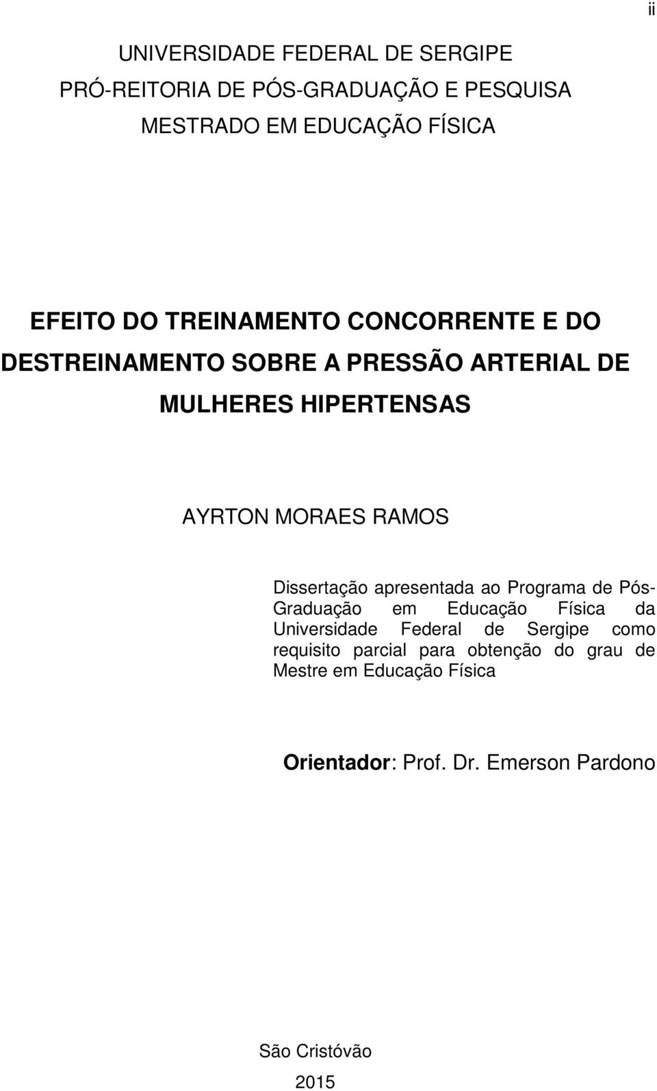 Dissertação apresentada ao Programa de Pós- Graduação em Educação Física da Universidade Federal de Sergipe como