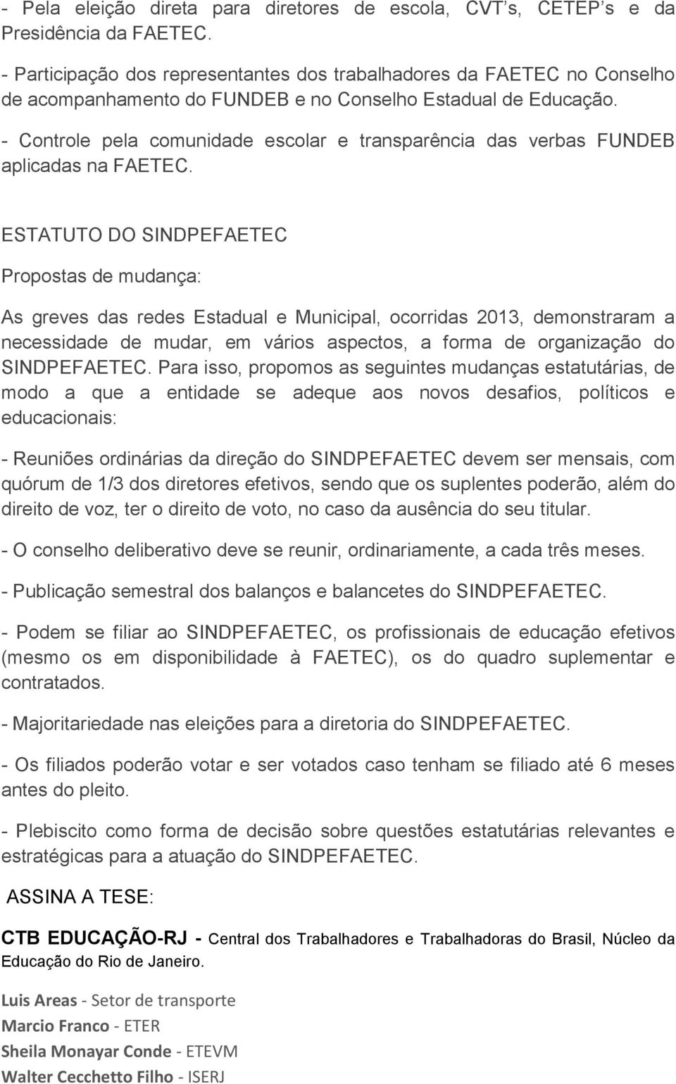 - Controle pela comunidade escolar e transparência das verbas FUNDEB aplicadas na FAETEC.