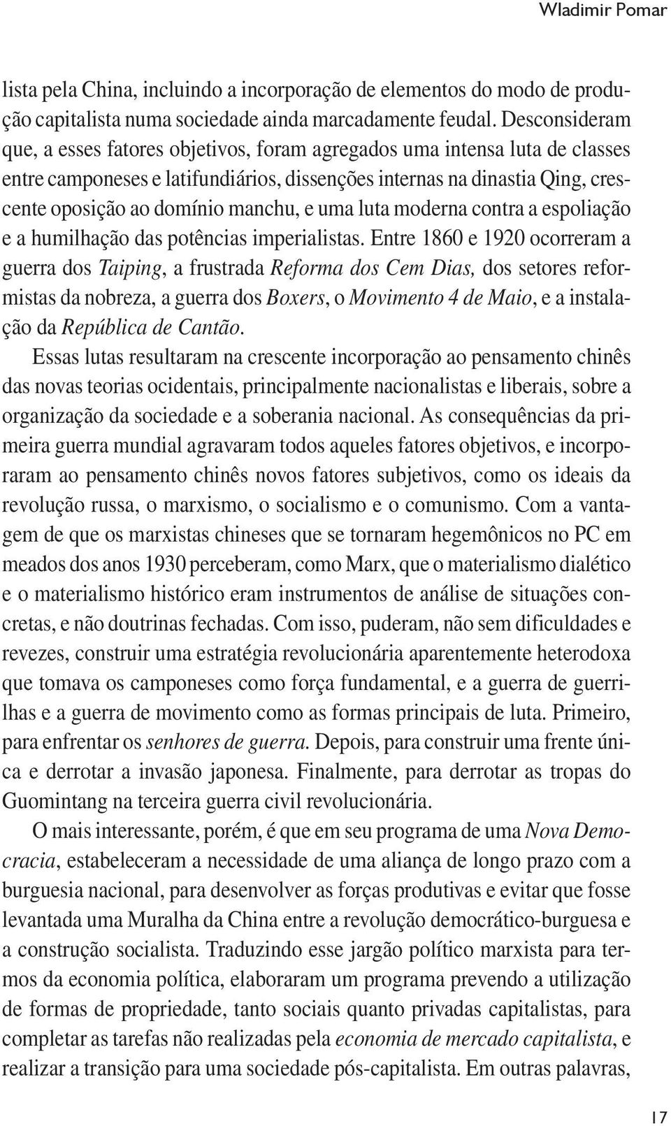 manchu, e uma luta moderna contra a espoliação e a humilhação das potências imperialistas.