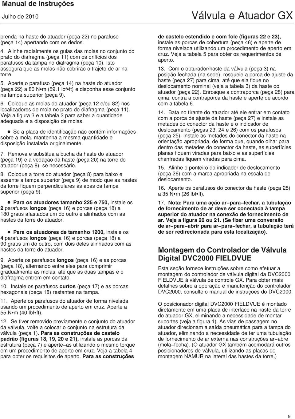 Isto assegura que as molas não cobrirão o trajeto de ar na torre. 5. Aperte o parafuso (peça 14) na haste do atuador (peça 22) a 80 N m (59.