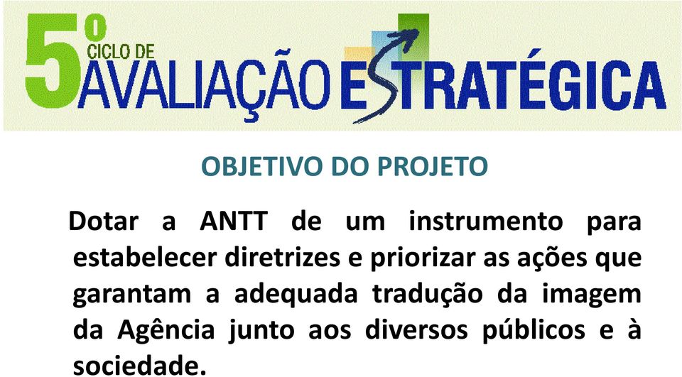 priorizar as ações que garantam a adequada