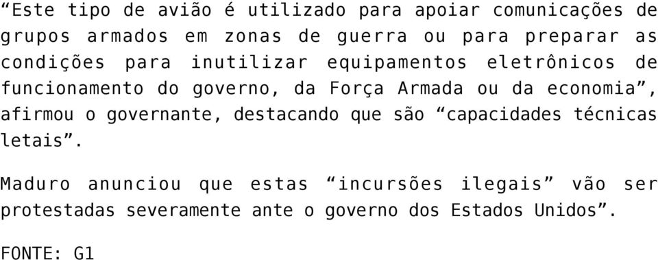 Armada ou da economia, afirmou o governante, destacando que são capacidades técnicas letais.