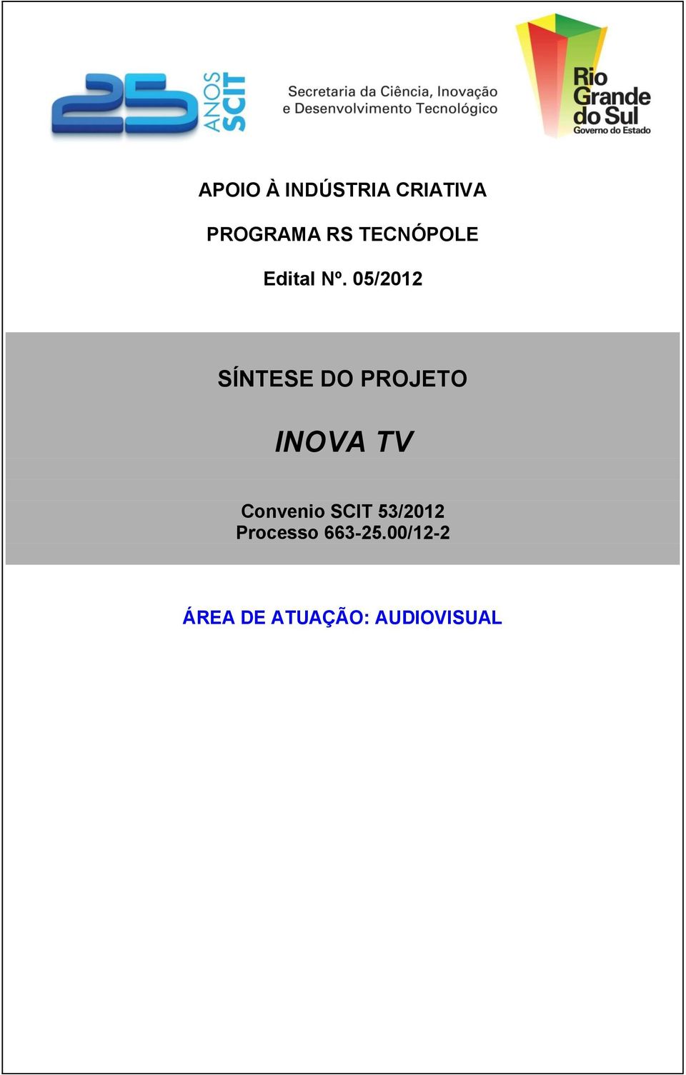 05/2012 SÍNTESE DO PROJETO INOVA TV