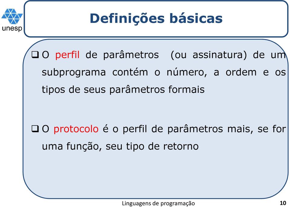 e os tipos de seus parâmetros formais O protocolo é o