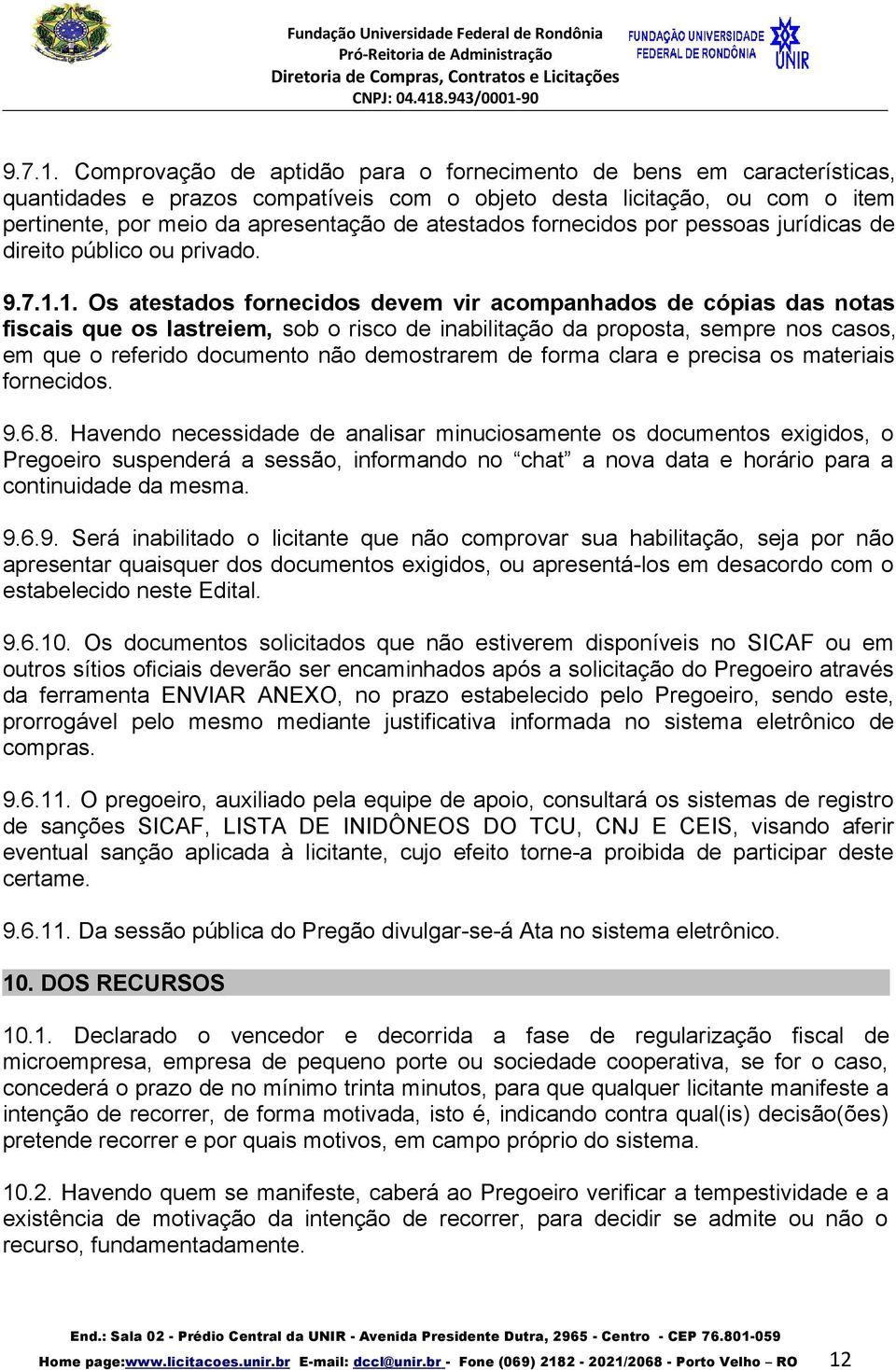 fornecidos por pessoas jurídicas de direito público ou privado. 1.