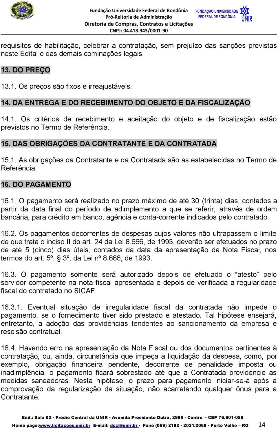 DAS OBRIGAÇÕES DA CONTRATANTE E DA CONTRATADA 15