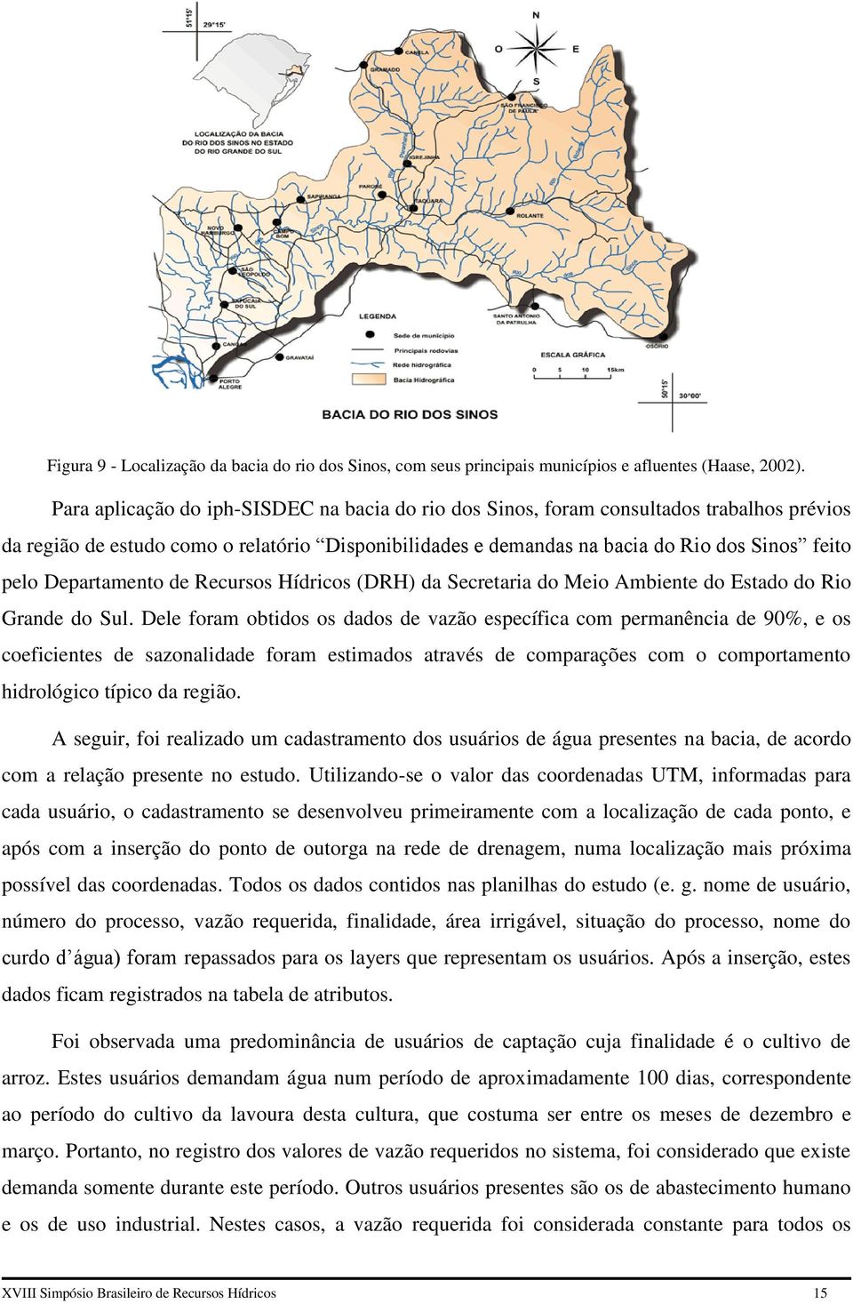 Departamento de Recursos Hídricos (DRH) da Secretaria do Meio Ambiente do Estado do Rio Grande do Sul.