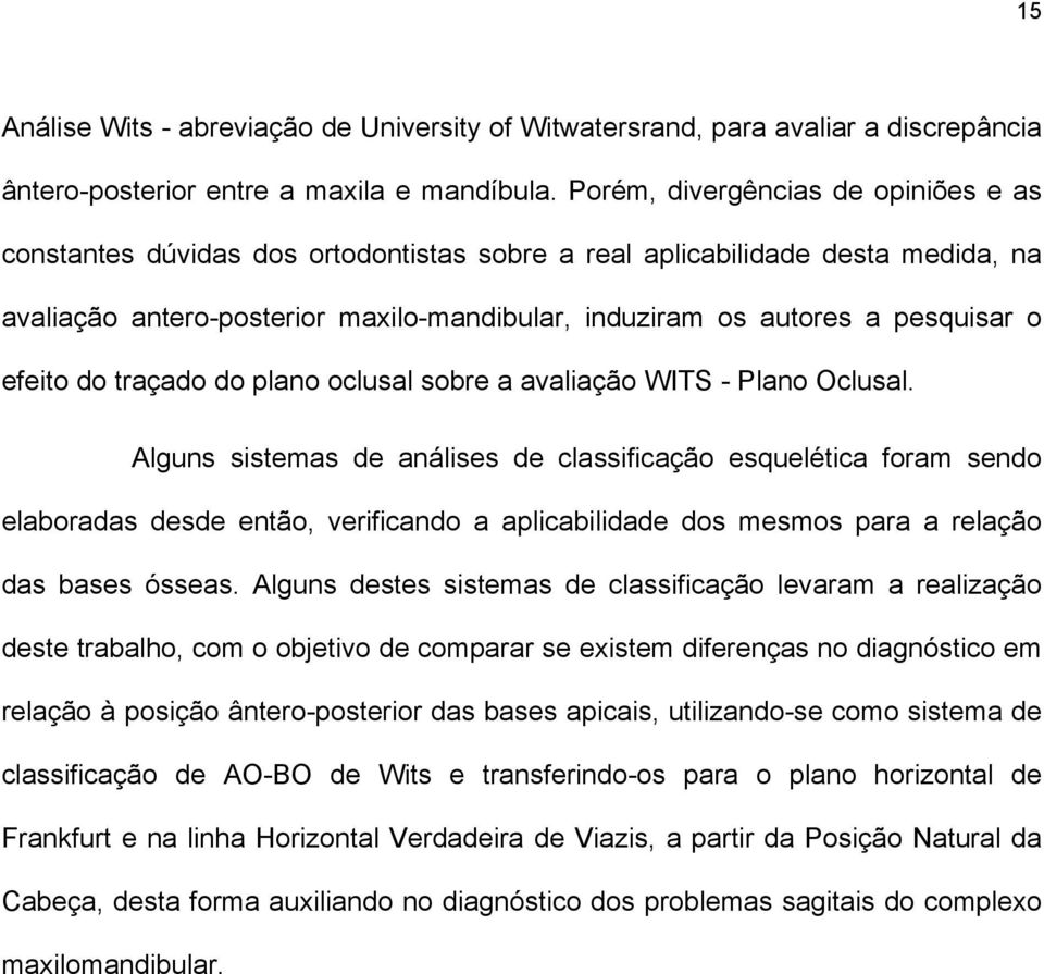 efeito do traçado do plano oclusal sobre a avaliação WITS - Plano Oclusal.