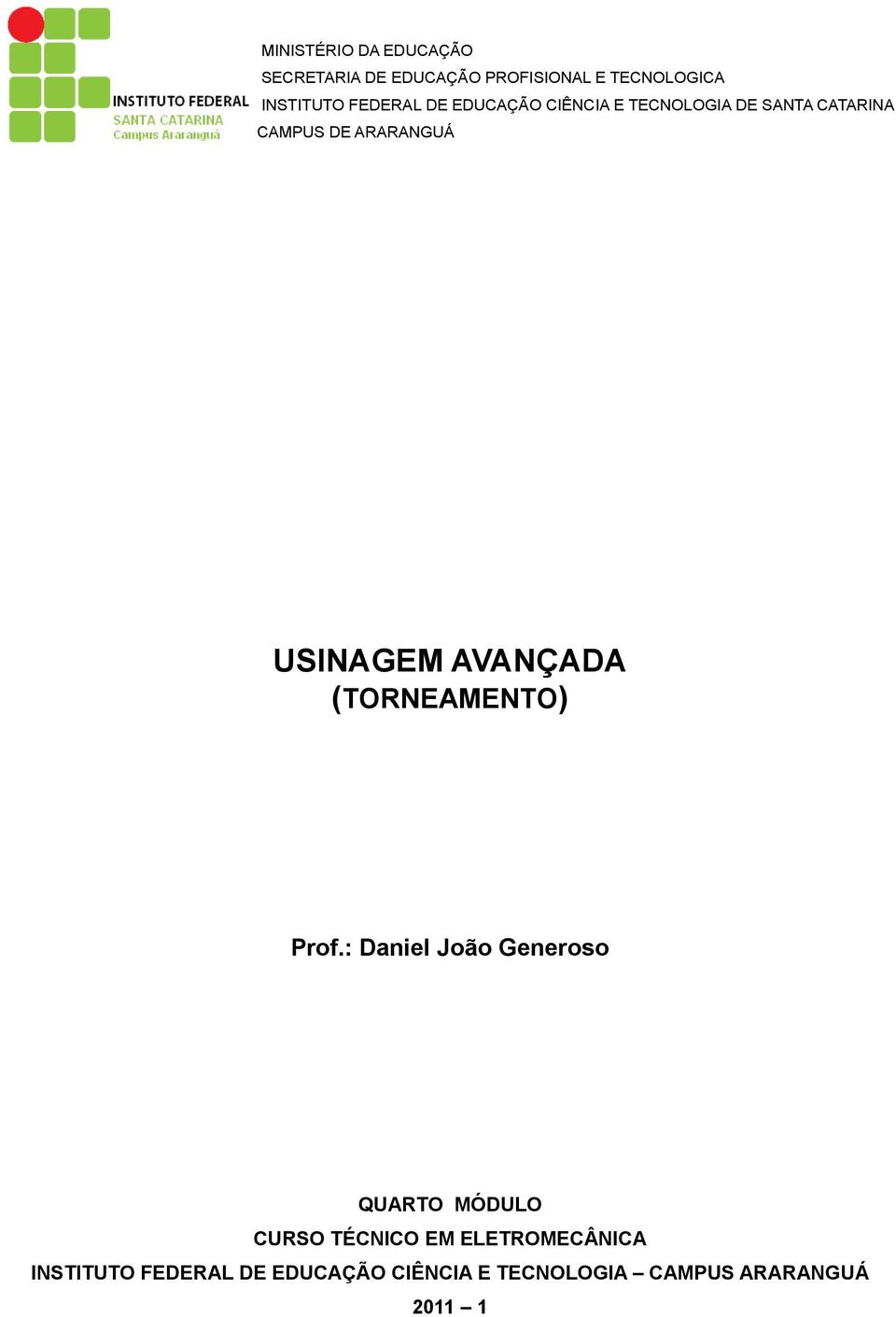 USINAGEM AVANÇADA (TORNEAMENTO) Prof.