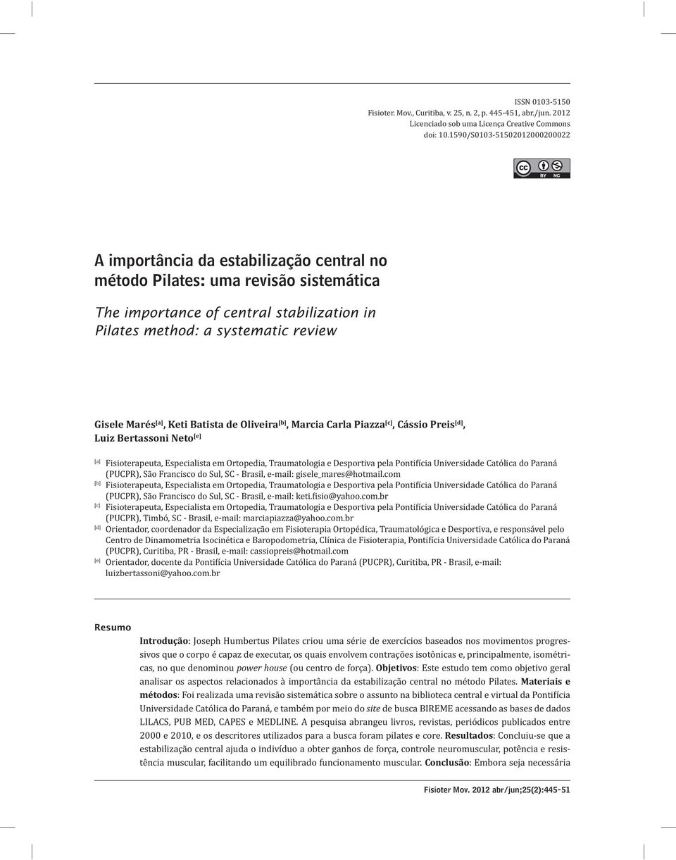 in Pilates method: a systematic review [A] Gisele Marés [a], Keti Batista de Oliveira [b], Marcia Carla Piazza [c], Cássio Preis [d], Luiz Bertassoni Neto [e]