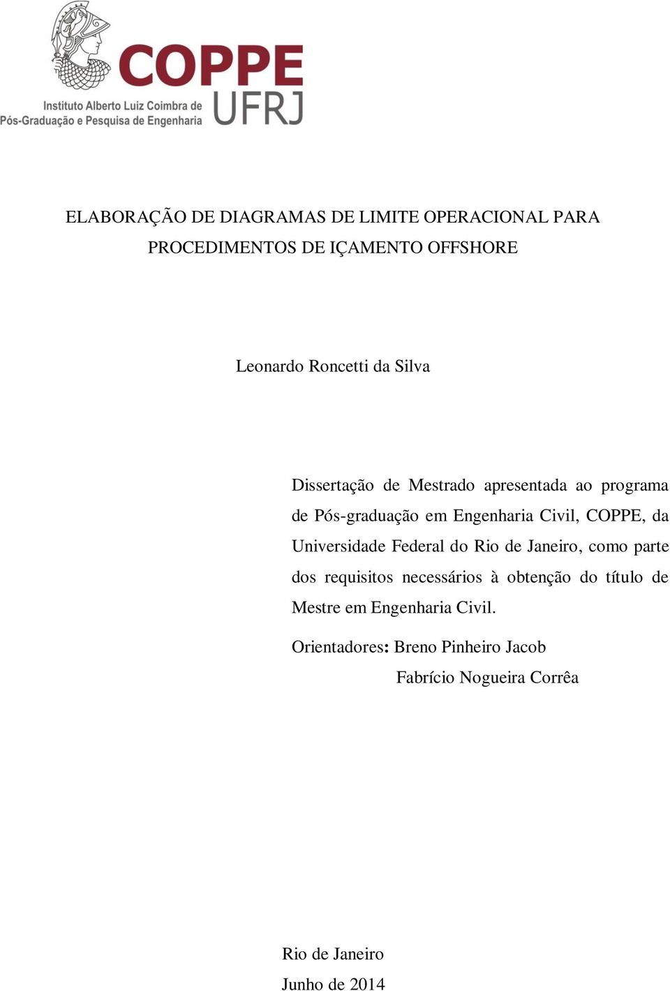 Universidade Federal do Rio de Janeiro, como parte dos requisitos necessários à obtenção do título de