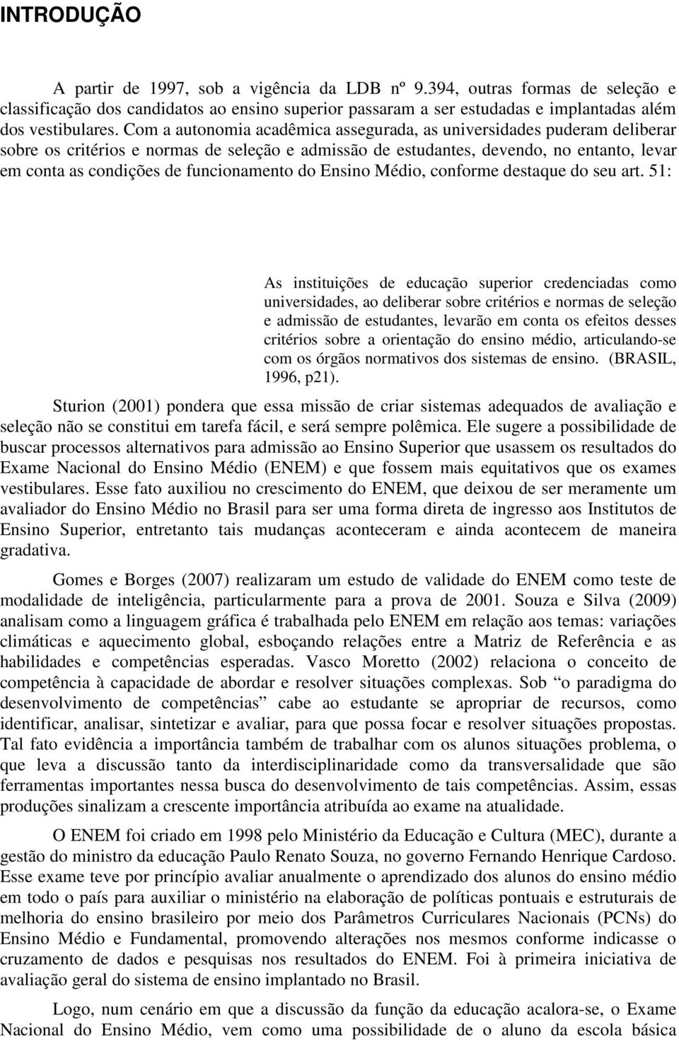 funcionamento do Ensino Médio, conforme destaque do seu art.