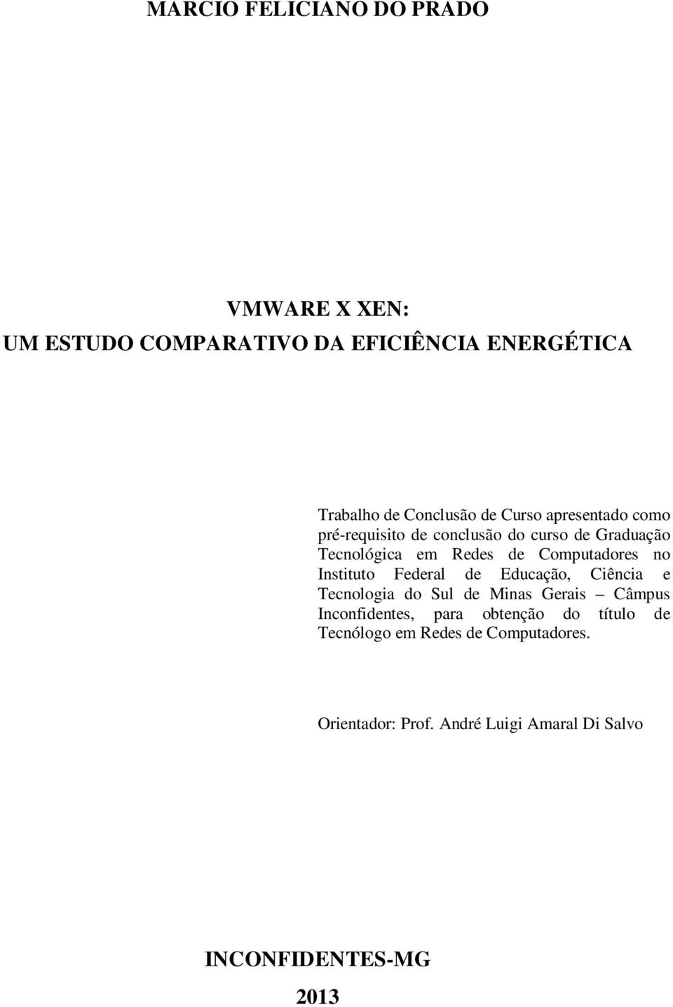 Instituto Federal de Educação, Ciência e Tecnologia do Sul de Minas Gerais Câmpus Inconfidentes, para obtenção