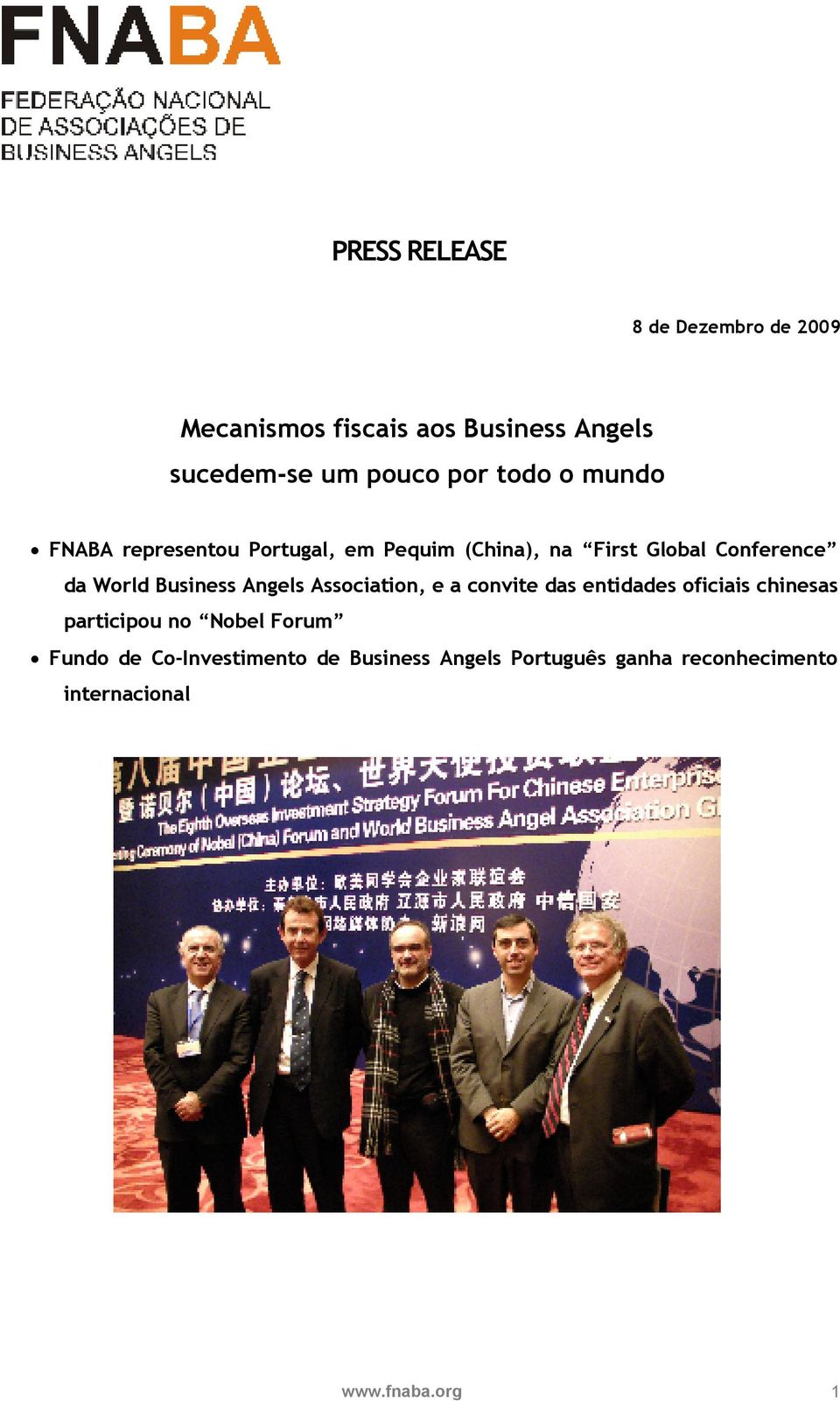 Business Angels Association, e a convite das entidades oficiais chinesas participou no Nobel Forum