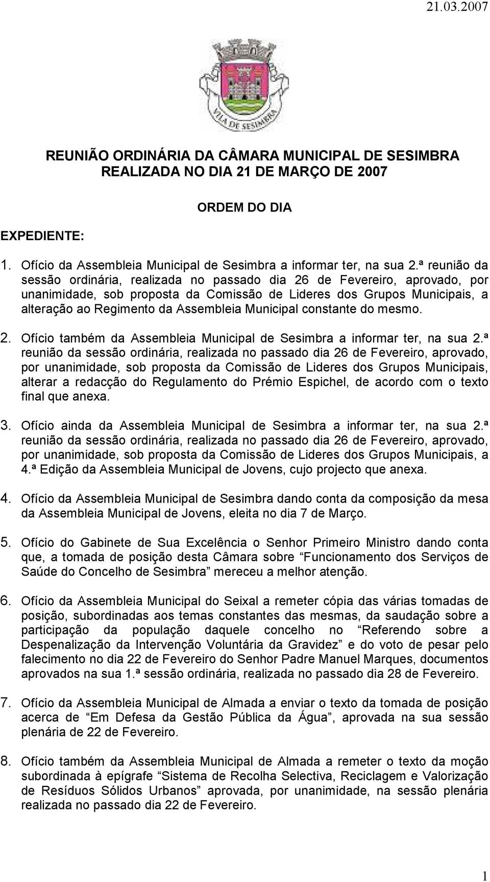 Municipal constante do mesmo. 2. Ofício também da Assembleia Municipal de Sesimbra a informar ter, na sua 2.