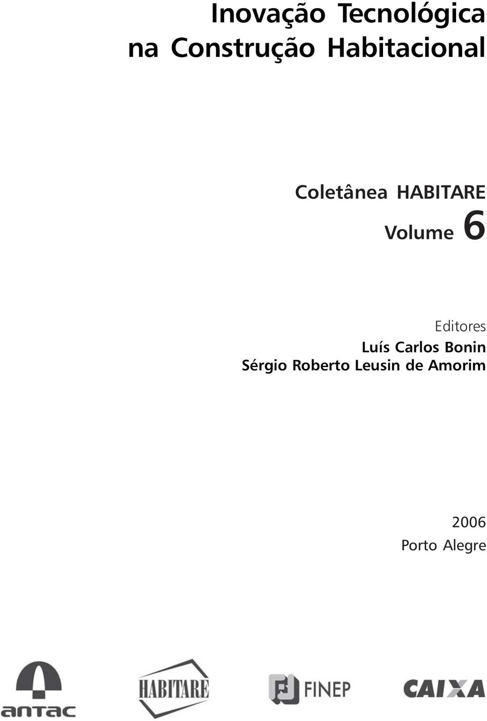 Volume 6 Editores Luís Carlos Bonin