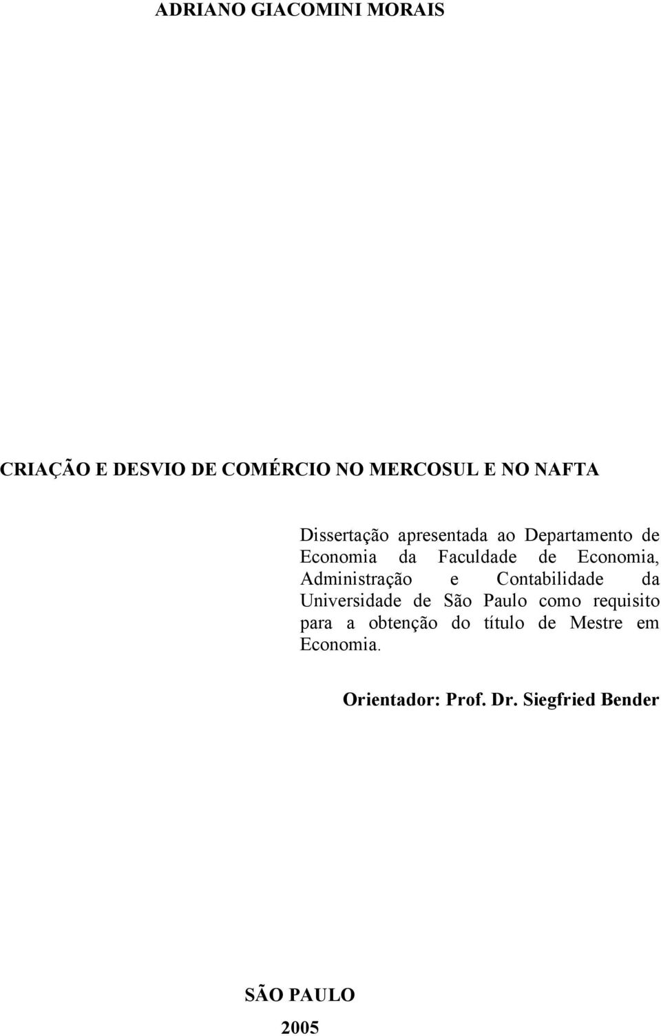 Admnstração e Contabldade da Unversdade de São Paulo como requsto para a