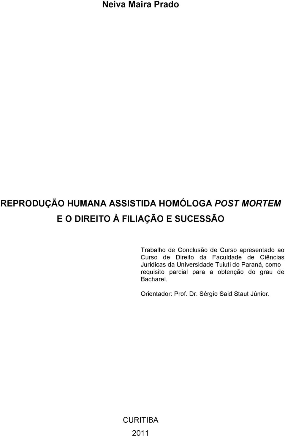Faculdade de Ciências Jurídicas da Universidade Tuiuti do Paraná, como requisito parcial