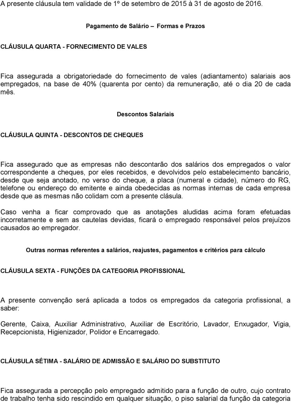 (quarenta por cento) da remuneração, até o dia 20 de cada mês.