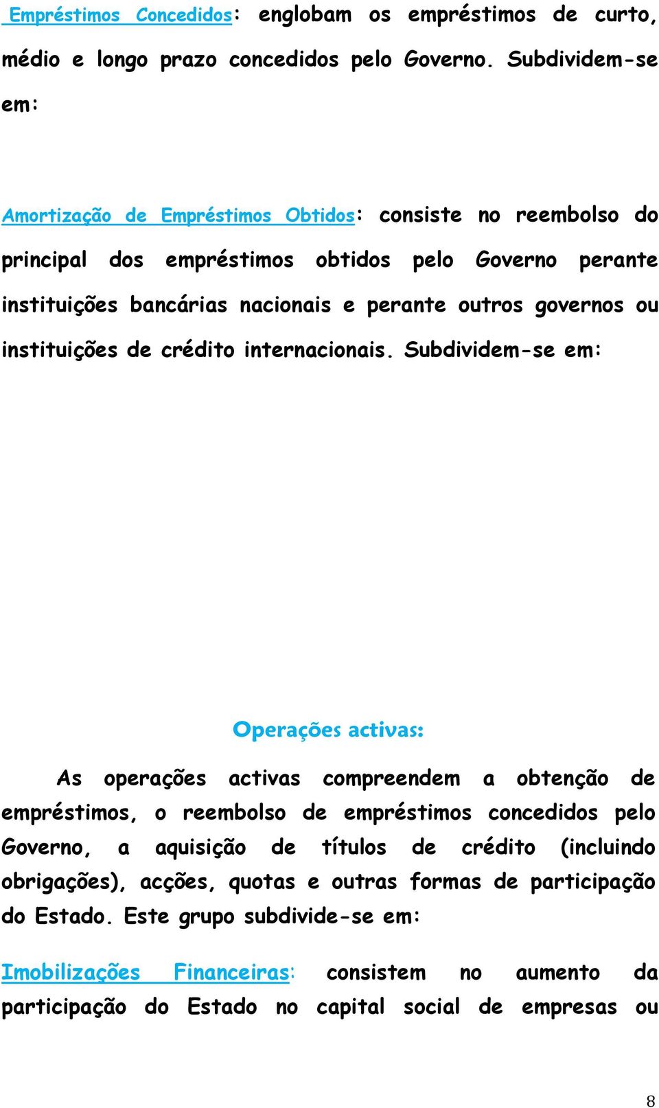 governos ou instituições de crédito internacionais.