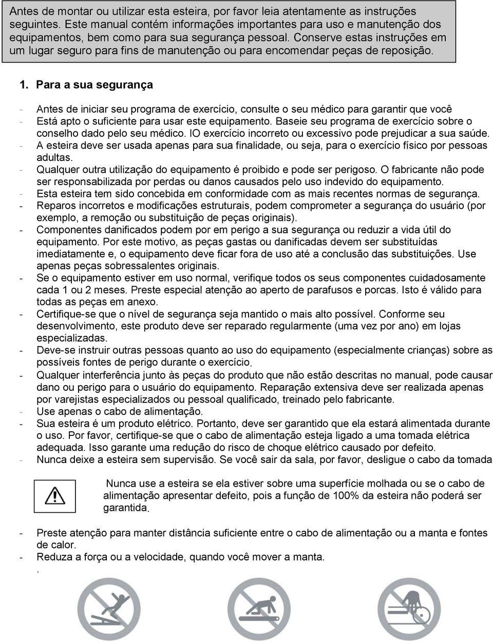 Conserve estas instruções em um lugar seguro para fins de manutenção ou para encomendar peças de reposição. 1.