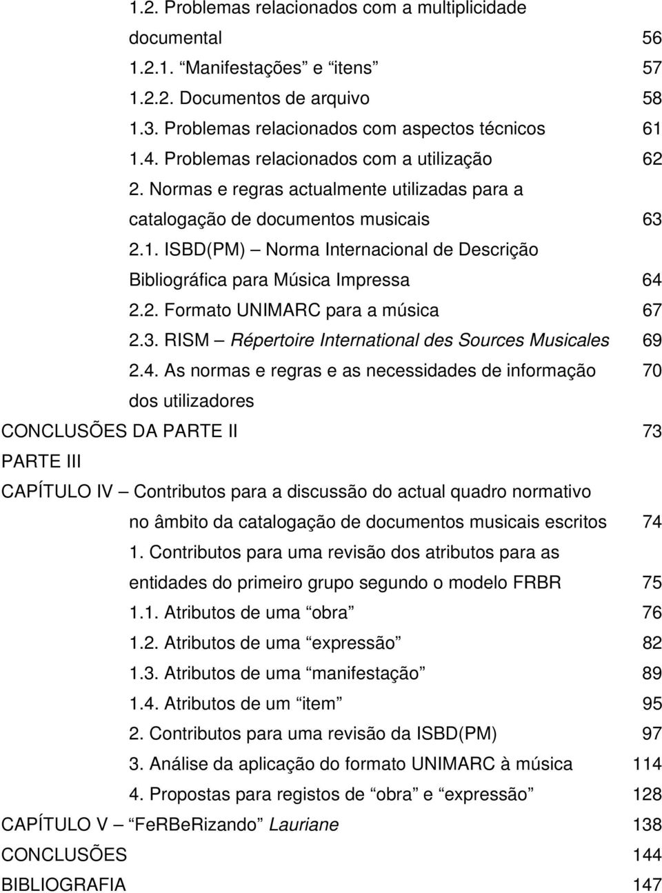 ISBD(PM) Norma Internacional de Descrição Bibliográfica para Música Impressa 64 
