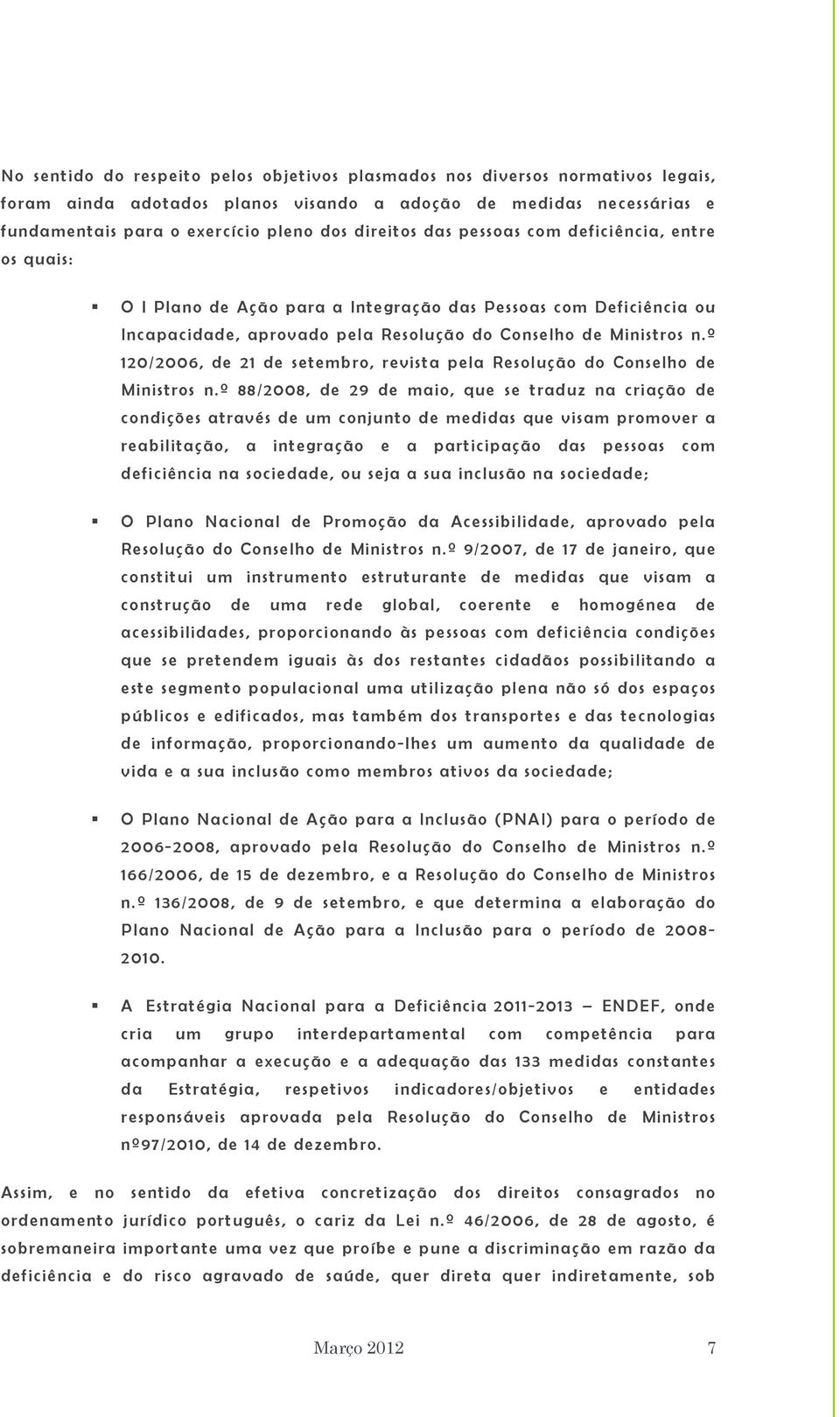 º 120/2006, de 21 de setembro, revista pela Resolução do Conselho de Ministros n.