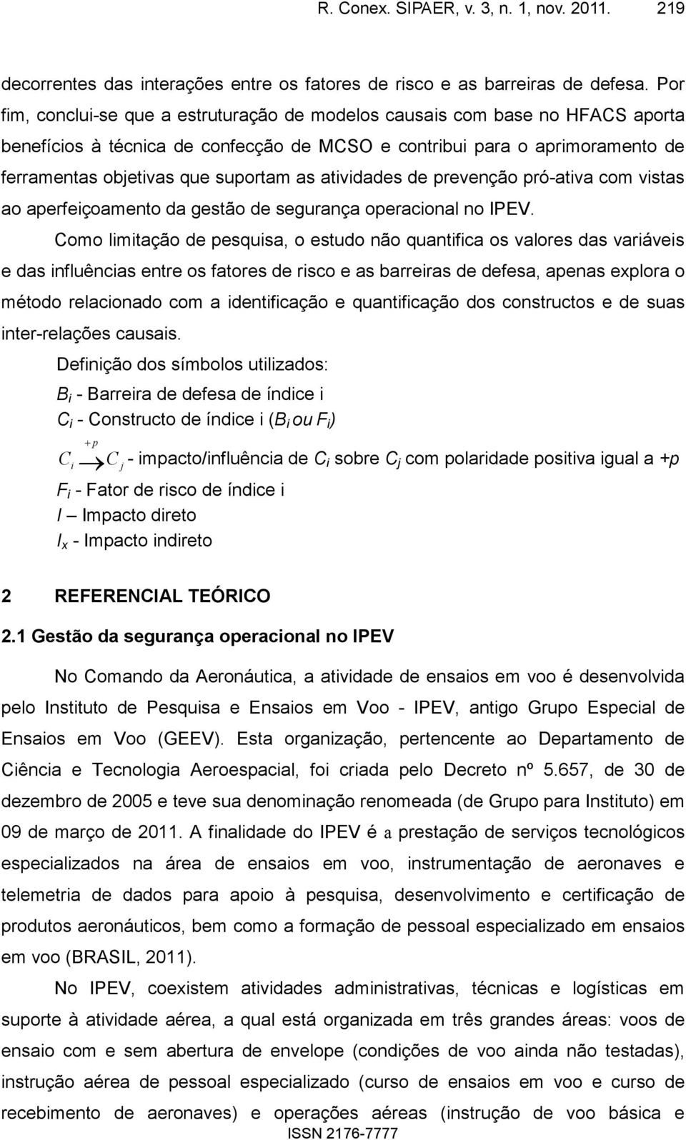 atividades de prevenção pró-ativa com vistas ao aperfeiçoamento da gestão de segurança operacional no IPEV.