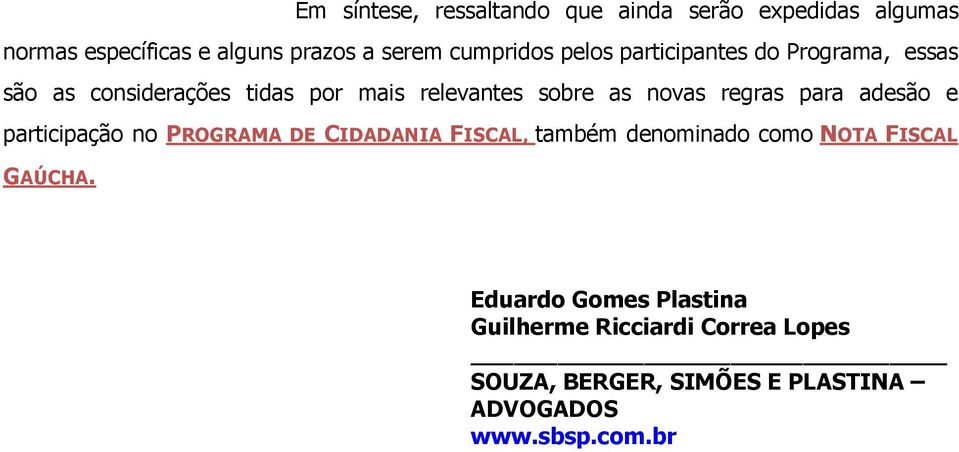 novas regras para adesão e participação no PROGRAMA DE CIDADANIA FISCAL, também denominado como NOTA FISCAL