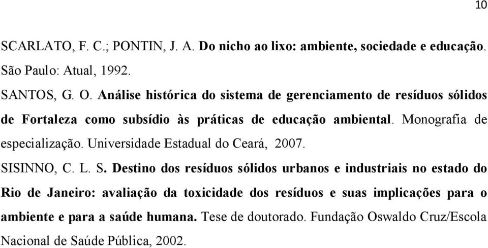 Monografia de especialização. Universidade Estadual do Ceará, 2007. SI