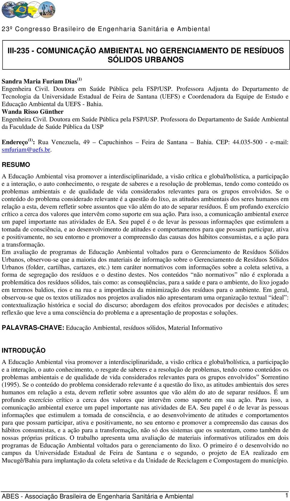 Wanda Risso Günther Engenheira Civil. Doutora em Saúde Pública pela FSP/USP.