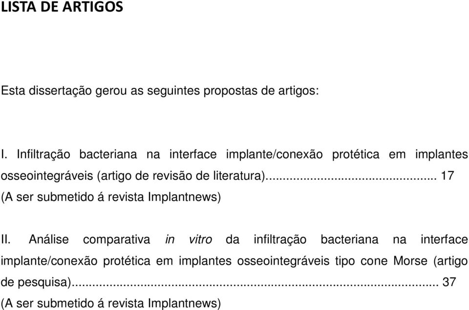 literatura)... 17 (A ser submetido á revista Implantnews) II.