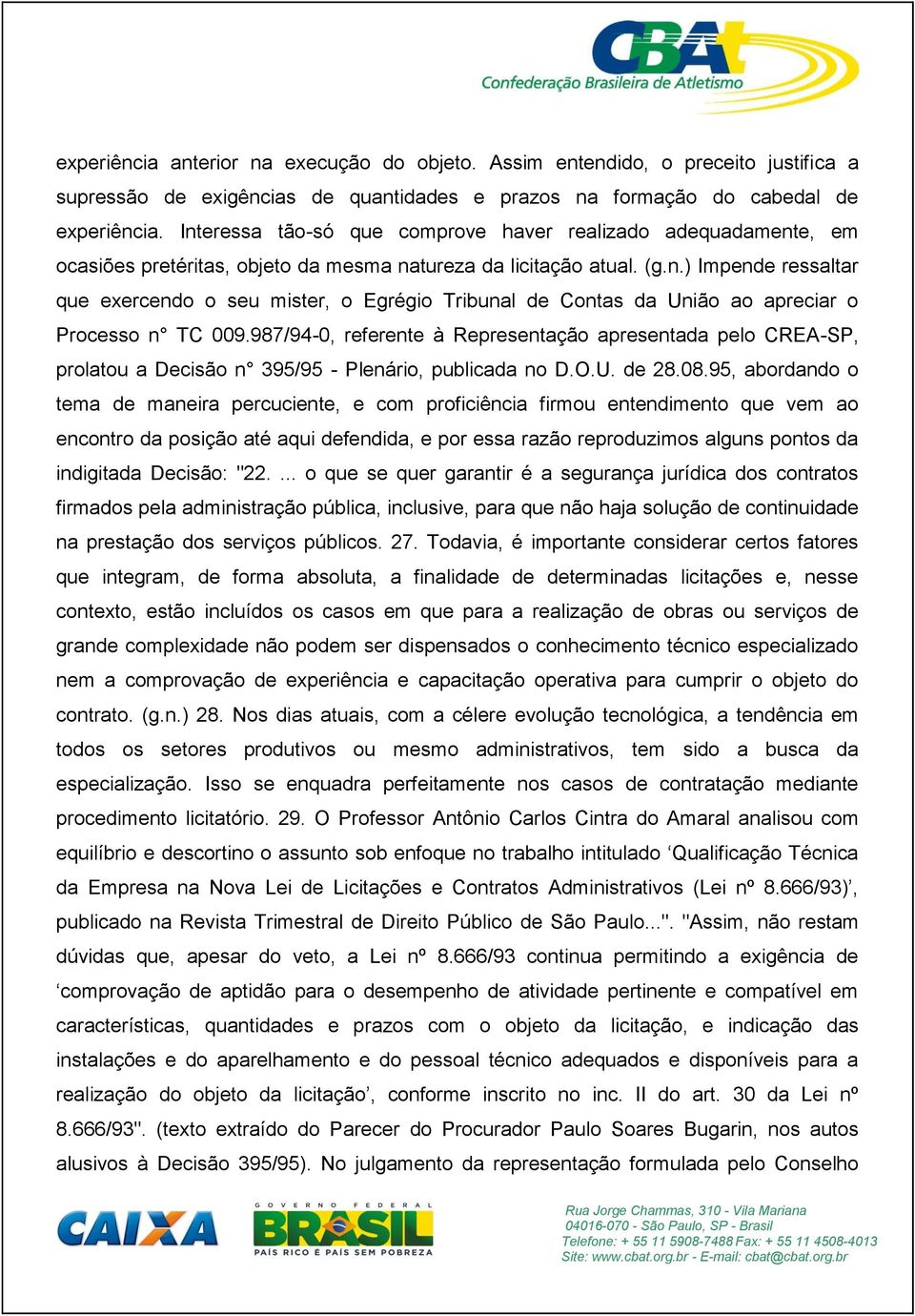 987/94-0, referente à Representação apresentada pelo CREA-SP, prolatou a Decisão n 395/95 - Plenário, publicada no D.O.U. de 28.08.