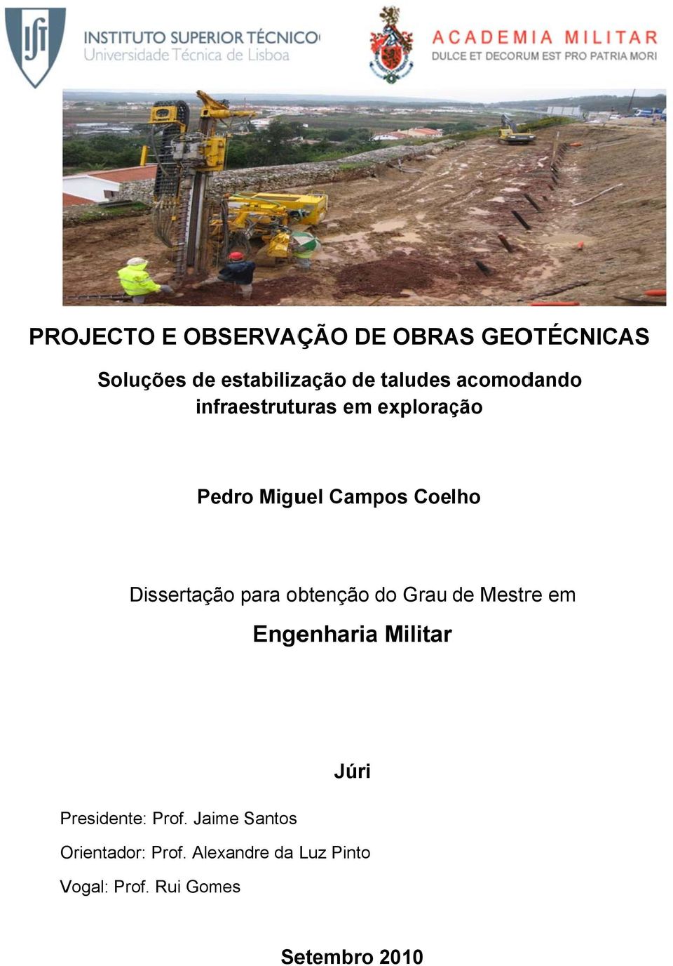 para obtenção do Grau de Mestre em Engenhariaa Militar Júri Presidente: Prof.