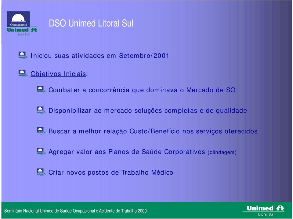 Buscar a elhr relaçã Cust/Benefíci ns serviçs ferecids Agregar valr as Plans de Saúde