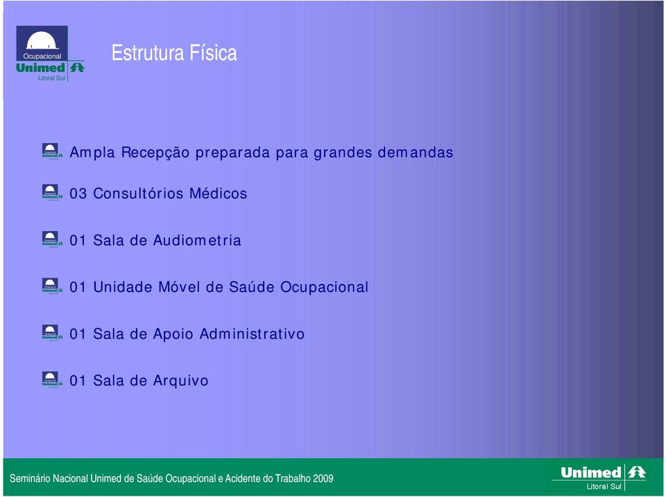 Unidade óvel de Saúde 01 Sala de Api Adinistrativ 01 Sala