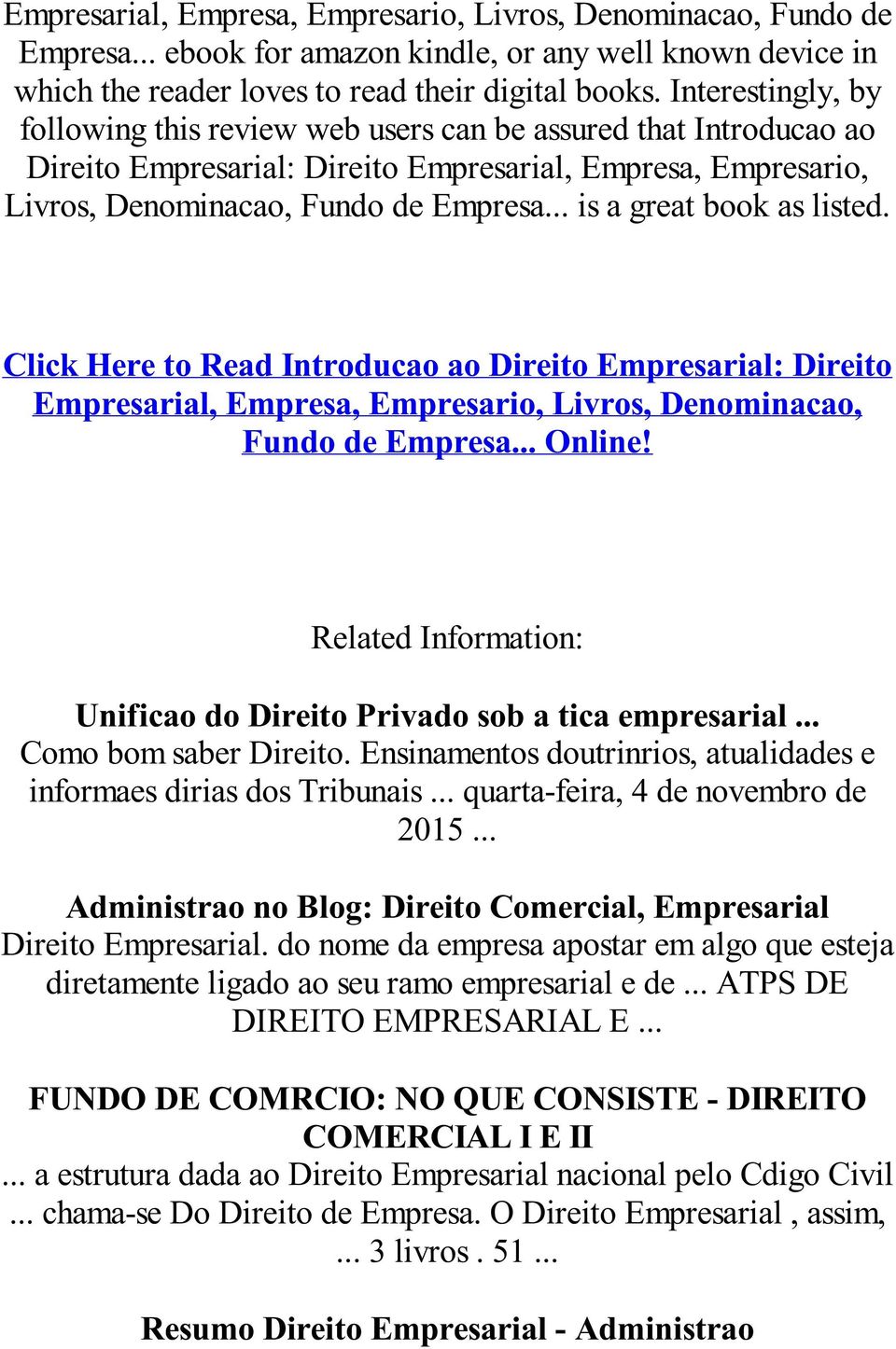 .. is a great book as listed. Click Here to Read Introducao ao Direito Empresarial: Direito Empresarial, Empresa, Empresario, Livros, Denominacao, Fundo de Empresa... Online!