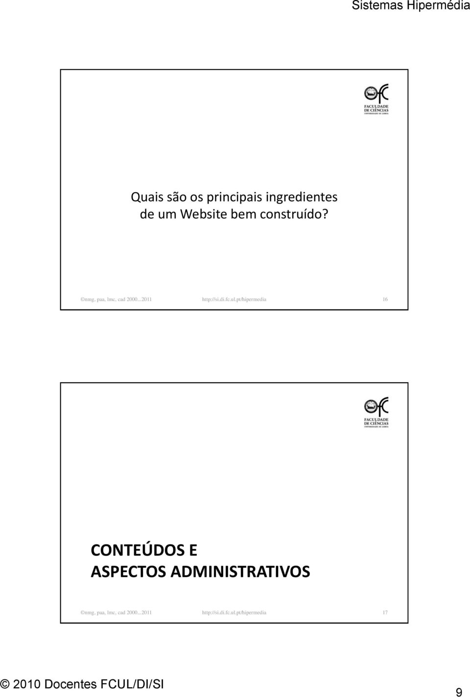 ul.pt/hipermedia 16 CONTEÚDOS E ASPECTOS ADMINISTRATIVOS