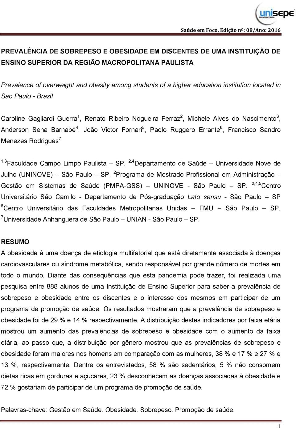 Errante 6, Francisco Sandro Menezes Rodrigues 7 1,3 Faculdade Campo Limpo Paulista SP. 2,4 Departamento de Saúde Universidade Nove de Julho (UNINOVE) São Paulo SP.