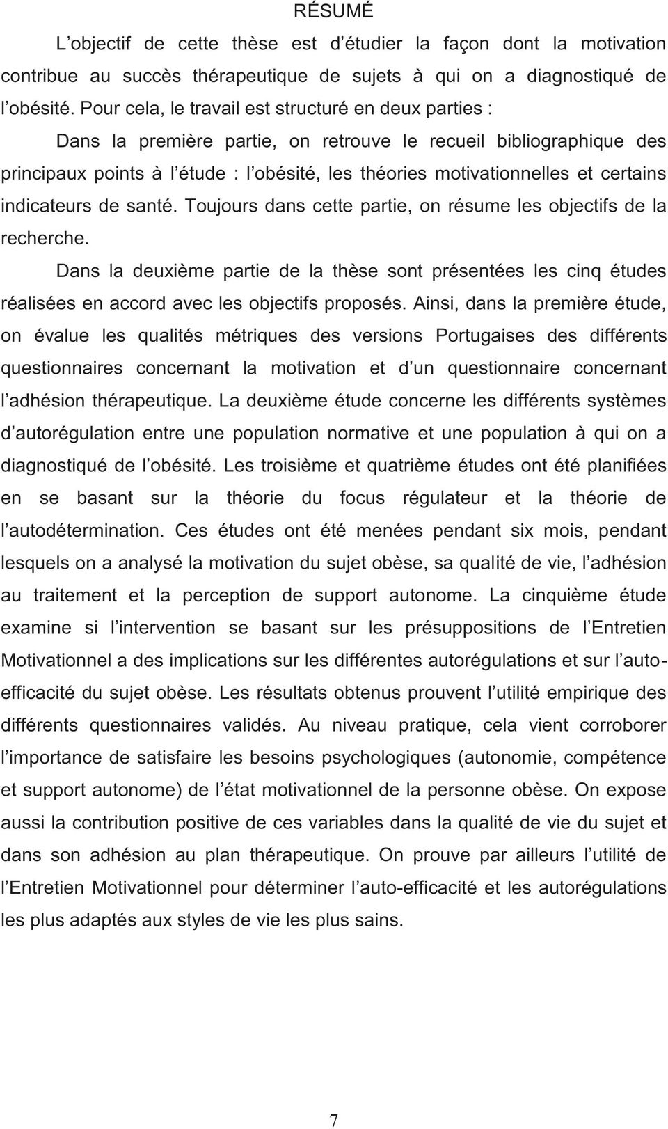 certains indicateurs de santé. Toujours dans cette partie, on résume les objectifs de la recherche.