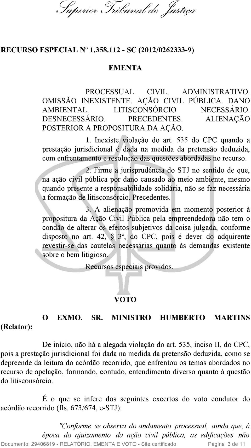 535 do CPC quando a prestação jurisdicional é dada na medida da pretensão deduzida, com enfrentamento e resolução das questões abordadas no recurso. 2.