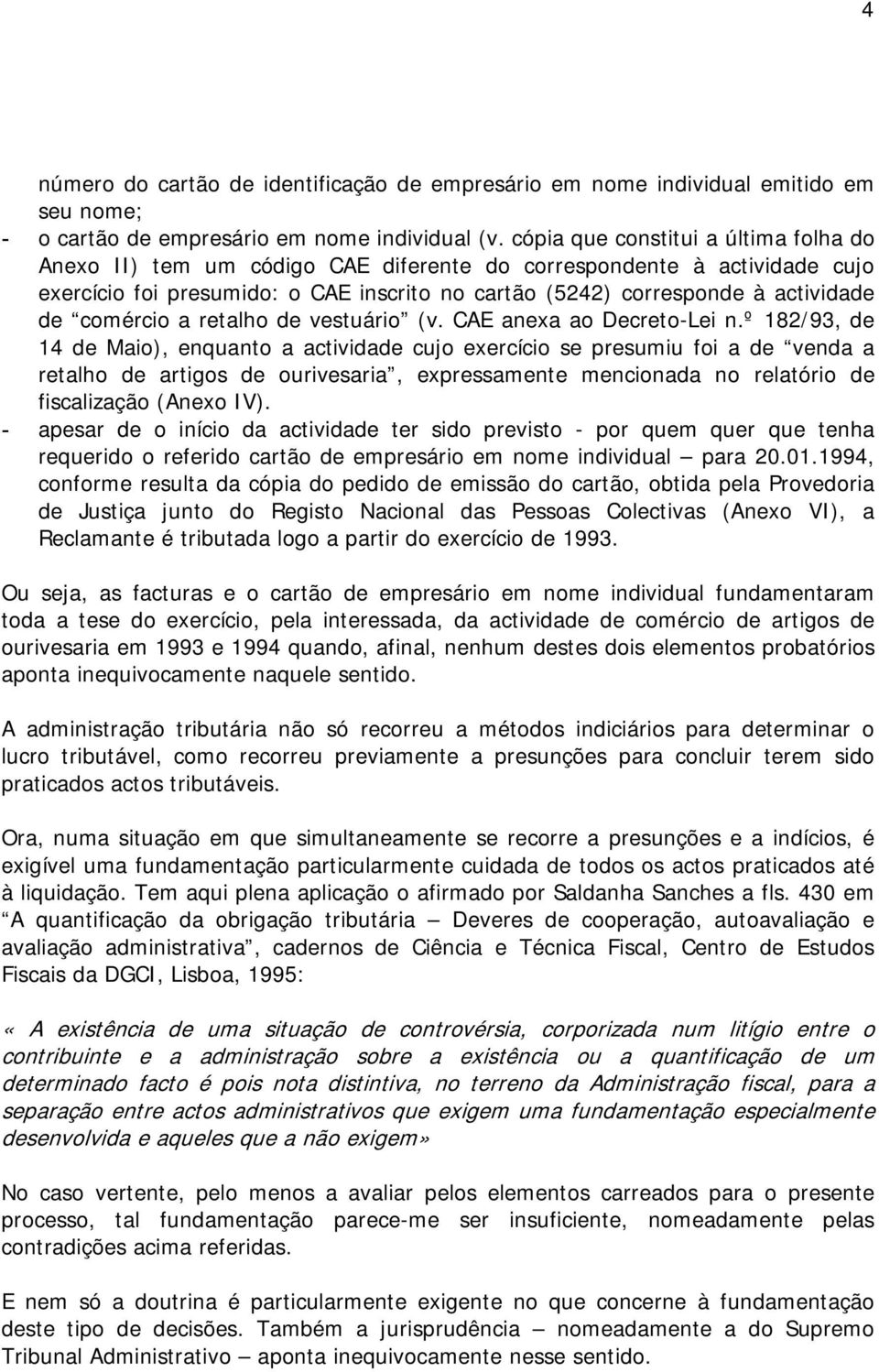 comércio a retalho de vestuário (v. CAE anexa ao Decreto-Lei n.